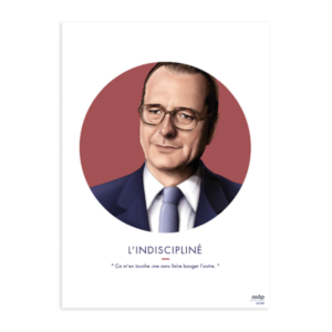 AFFICHE L'INDISCIPLINÉ ROUGE JACQUES CHIRAC - ASAP