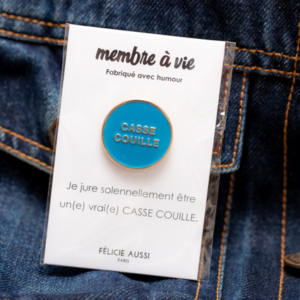 PIN'S CASSE COUILLE PAR LA MARQUE FÉLICIE AUSSI