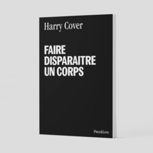 CARNET FAIRE DISPARAITRE UN CORPS - PIECE & LOVE