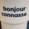 GOBELET BONJOUR CONNASSE - FÉLICIE AUSSI