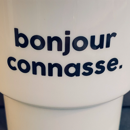 GOBELET BONJOUR CONNASSE - FÉLICIE AUSSI