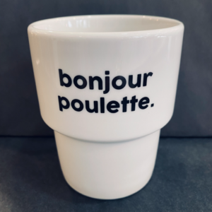 GOBELET BONJOUR POULETTE - FÉLICIE AUSSI