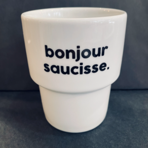 GOBELET BONJOUR SAUCISSE - FÉLICIE AUSSI