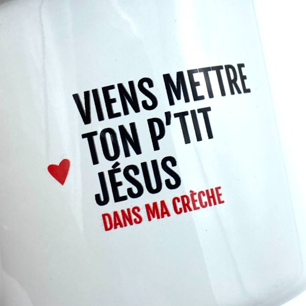 MUG EN METAL EMAILLÉ "VIENS METTRE TON P’TIT JÉSUS DANS MA CRÈCHE" - BIBICHE FAIT SON CIRQUE