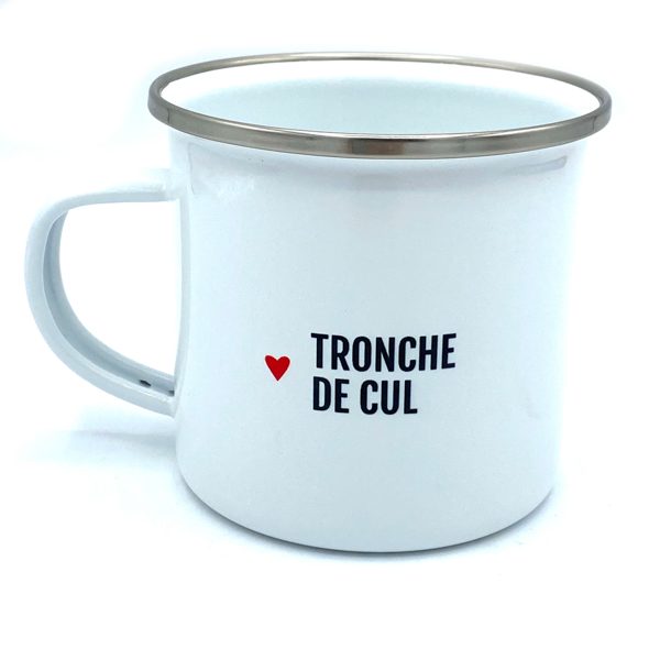 MUG EN METAL EMAILLÉ "TRONCHE DE CUL" - BIBICHE FAIT SON CIRQUE