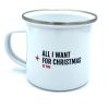 MUG EN METAL EMAILLÉ "ALL I WANT FOR CHRISTMAS IS YOU" - BIBICHE FAIT SON CIRQUE