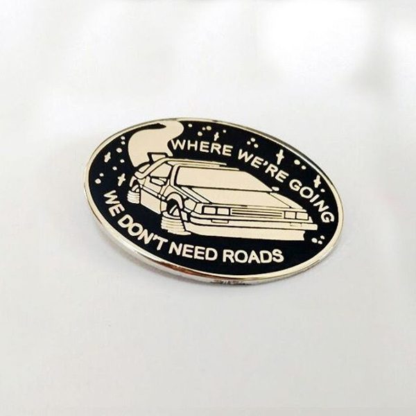PINS "WHERE WE'RE GOING WE DON'T NEED ROADS" DELOREAN - LA BARBUDA